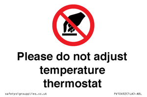 Please do not adjust temperature thermostat